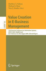 Value Creation in E-Business Management: 15th Americas Conference on Information Systems, AMCIS 2009, SIGeBIZ track, San Francisco, CA, USA, August 6-