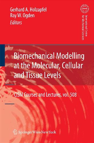 Biomechanical modelling at the molecular, cellular, and tissue levels