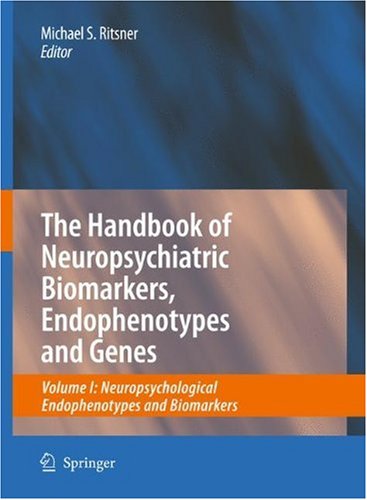 The Handbook of Neuropsychiatric Biomarkers, Endophenotypes and Genes: Neuropsychological Endophenotypes and Biomarkers