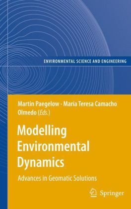 Modelling Environmental Dynamics: Advances in Geomatic Solutions (Environmental Science and Engineering   Environmental Science)