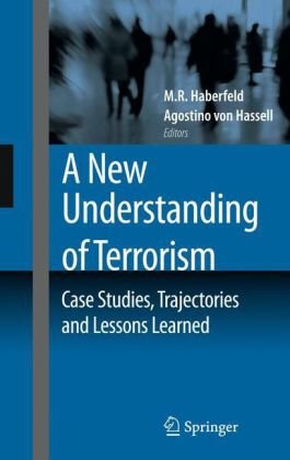 A New Understanding of Terrorism: Case Studies, Trajectories and Lessons Learned