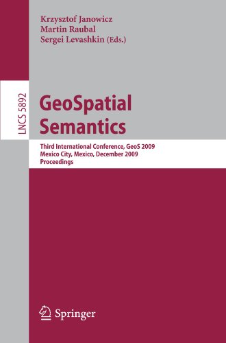 GeoSpatial Semantics: Third International Conference, GeoS 2009, Mexico City, Mexico, December 3-4, 2009. Proceedings