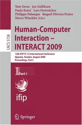 Human-Computer Interaction – INTERACT 2009: 12th IFIP TC 13 International Conference, Uppsala, Sweden, August 24-28, 2009, Proceedings, Part I