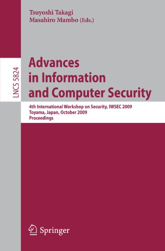 Advances in Information and Computer Security: 4th International Workshop on Security, IWSEC 2009 Toyama, Japan, October 28-30, 2009 Proceedings