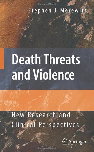 Death Threats and Violence: New Research and Clinical Perspectives