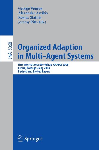 Organized Adaption in Multi-Agent Systems: First International Workshop, OAMAS 2008, Estoril, Portugal, May 13, 2008. Revised and Invited Papers