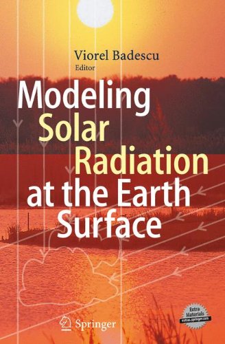 Modeling Solar Radiation at the Earths Surface: Recent Advances
