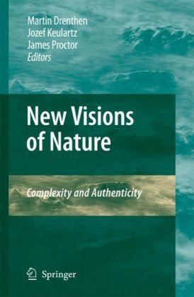 New Visions of Nature: Complexity and Authenticity