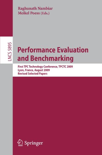 Performance Evaluation and Benchmarking: First TPC Technology Conference, TPCTC 2009, Lyon, France, August 24-28, 2009, Revised Selected Papers