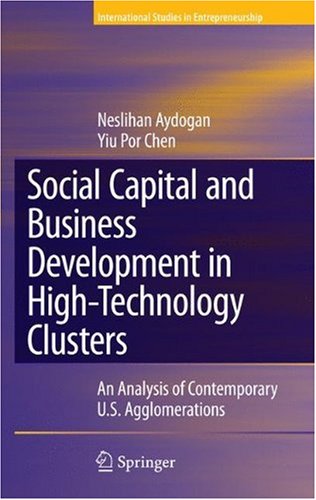 Social Capital and Business Development in High-Technology Clusters: An Analysis of Contemporary U.S. Agglomerations