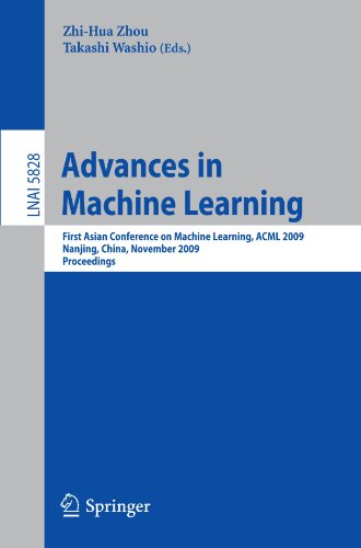 Advances in Machine Learning: First Asian Conference on Machine Learning, ACML 2009, Nanjing, China, November 2-4, 2009. Proceedings