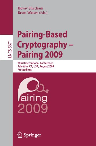 Pairing-Based Cryptography – Pairing 2009: Third International Conference Palo Alto, CA, USA, August 12-14, 2009 Proceedings