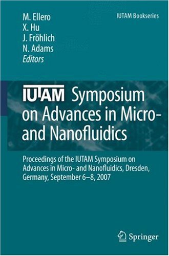 IUTAM Symposium on Advances in Micro- and Nanofluidics: Proceedings of the IUTAM Symposium on Advances in Micro- and Nanofluidics, Dresden, Germany, S