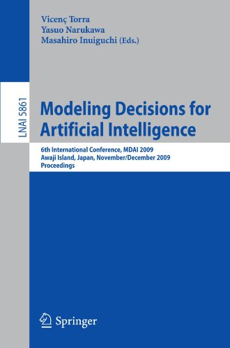 Modeling Decisions for Artificial Intelligence: 6th International Conference, MDAI 2009, Awaji Island, Japan, November 30–December 2, 2009. Proceeding