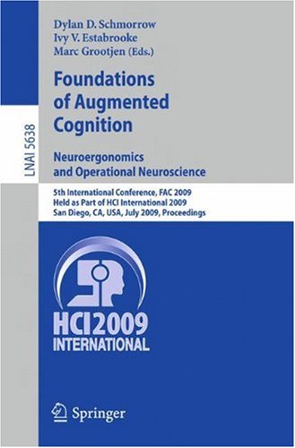 Foundations of Augmented Cognition. Neuroergonomics and Operational Neuroscience: 5th International Conference, FAC 2009 Held as Part of HCI Internati