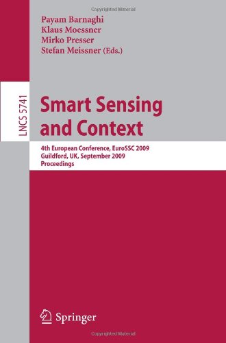 Smart Sensing and Context: 4th European Conference, EuroSSC 2009, Guildford, UK, September 16-18, 2009. Proceedings