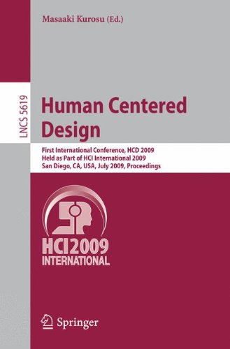 Human Centered Design: First International Conference, HCD 2009, Held as Part of HCI International 2009, San Diego, CA, USA, July 19-24, 2009 Proceedi