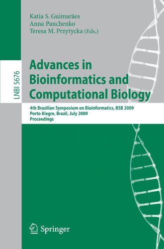 Advances in Bioinformatics and Computational Biology: 4th Brazilian Symposium on Bioinformatics, BSB 2009, Porto Alegre, Brazil, July 29-31, 2009. Pro