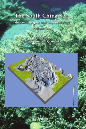 The South China Sea: Paleoceanography and Sedimentology (Developments in Paleoenvironmental Research)