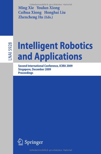 Intelligent Robotics and Applications: Second International Conference, ICIRA 2009, Singapore, December 16-18, 2009. Proceedings