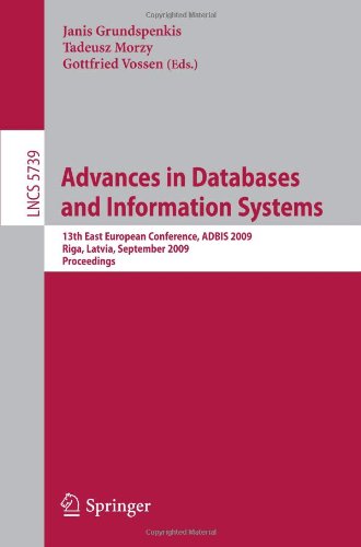 Advances in Databases and Information Systems: 13th East European Conference, ADBIS 2009, Riga, Latvia, September 7-10, 2009. Proceedings
