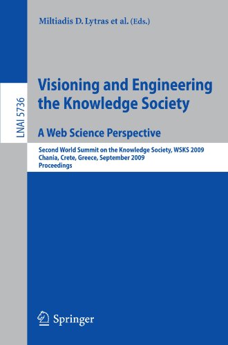 Visioning and Engineering the Knowledge Society - A Web Science Perspective: Second World Summit on the Knowledge Society, WSKS 2009, Chania, Crete, .