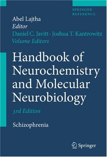 Handbook of Neurochemistry and Molecular Neurobiology: Schizophrenia (Springer Reference)
