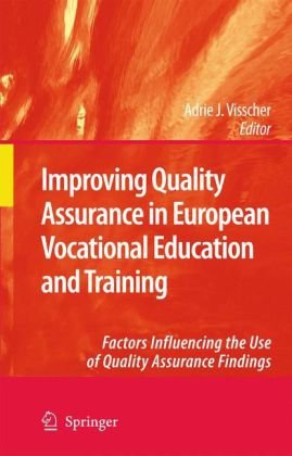 Improving Quality Assurance in European Vocational Education and Training: Factors Influencing the Use of Quality Assurance Findings
