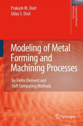 Modeling of Metal Forming and Machining Processes: by Finite Element and Soft Computing Methods