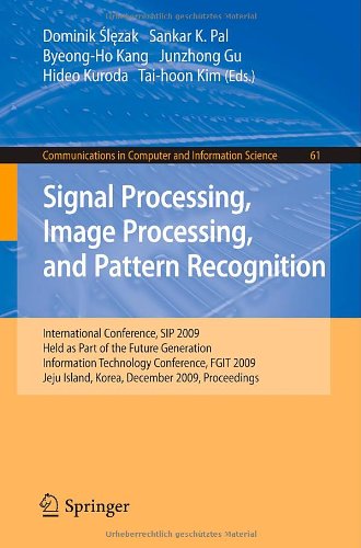 Signal Processing, Image Processing and Pattern Recognition: International Conference, SIP 2009, Held as Part of the Future Generation Information Tec