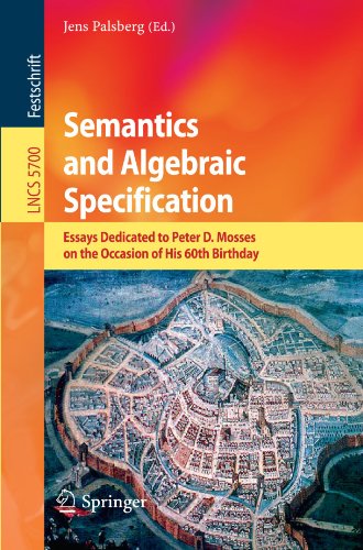 Semantics and Algebraic Specification: Essays Dedicated to Peter D. Mosses on the Occasion of His 60th Birthday