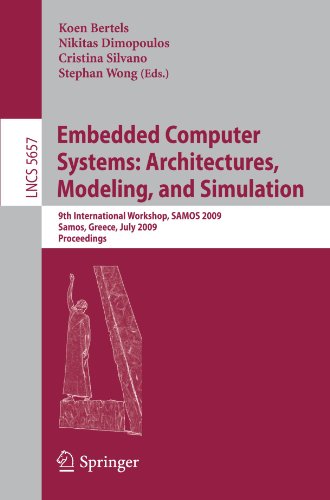 Embedded Computer Systems: Architectures, Modeling, and Simulation: 9th International Workshop, SAMOS 2009, Samos, Greece, July 20-23, 2009. Proceedin