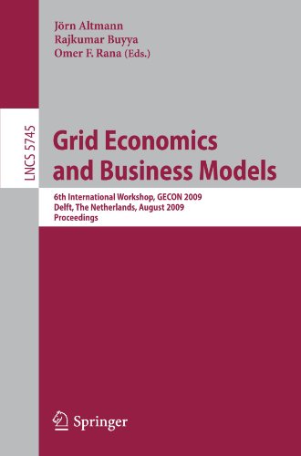 Grid Economics and Business Models: 6th International Workshop, GECON 2009, Delft, The Netherlands, August 24, 2009. Proceedings