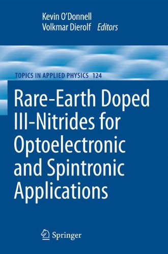 Rare-Earth Doped III-Nitrides for Optoelectronic and Spintronic Applications (Topics in Applied Physics)