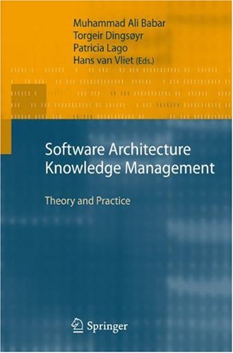 Software Architecture Knowledge Management: Theory and Practice
