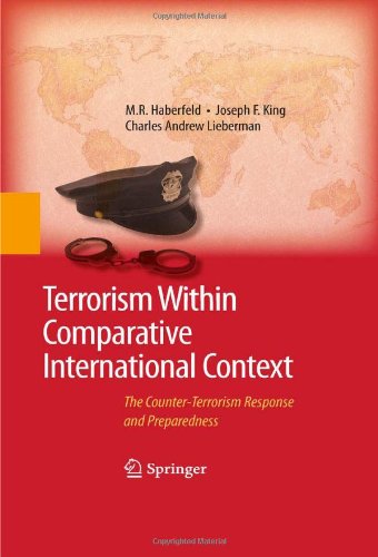 Terrorism Within Comparative International Context: The Counter-Terrorism Response and Preparedness