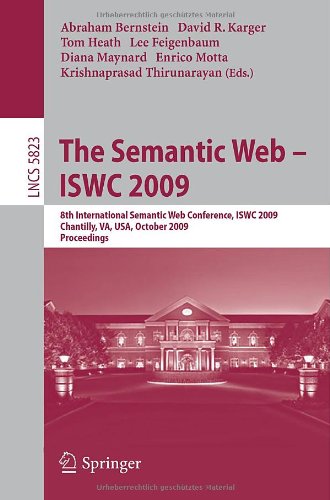 The Semantic Web - ISWC 2009: 8th International Semantic Web Conference, ISWC 2009, Chantilly, VA, USA, October 25-29, 2009. Proceedings