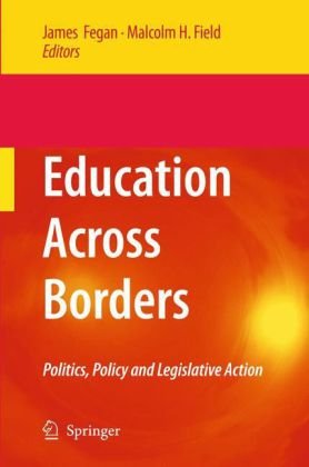 Education Across Borders: Politics, Policy and Legislative Action
