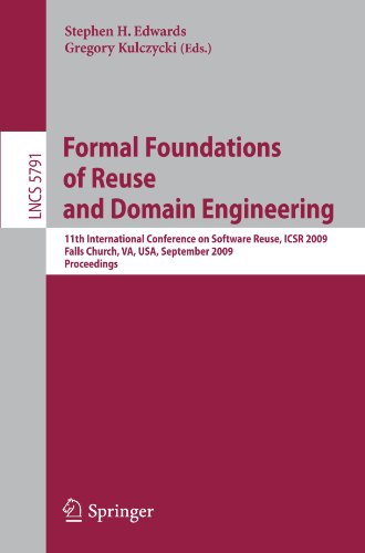 Formal Foundations of Reuse and Domain Engineering: 11th International Conference on Software Reuse, ICSR 2009, Falls Church, VA, USA, September 27-30