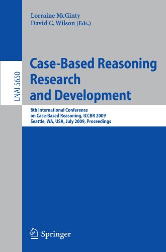 Case-Based Reasoning Research and Development: 8th International Conference on Case-Based Reasoning, ICCBR 2009 Seattle, WA, USA, July 20-23, 2009 Pro