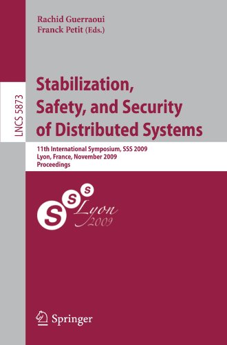 Stabilization, Safety, and Security of Distributed Systems: 11th International Symposium, SSS 2009, Lyon, France, November 3-6, 2009. Proceedings