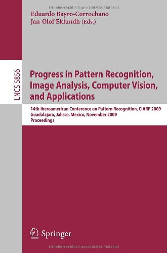 Progress in Pattern Recognition, Image Analysis, Computer Vision, and Applications: 14th Iberoamerican Conference on Pattern Recognition, CIARP 2009,