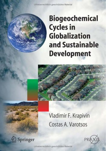 Biogeochemical Cycles in Globalization and Sustainable Development (Springer Praxis Books   Environmental Sciences)q