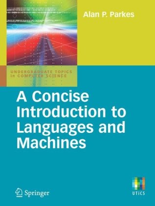 A Concise Introduction to Languages and Machines