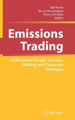 Emissions Trading: Institutional Design, Decision Making and Corporate Strategies