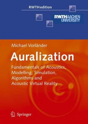 Auralization: Fundamentals of Acoustics, Modelling, Simulation, Algorithms and Acoustic Virtual Realityq