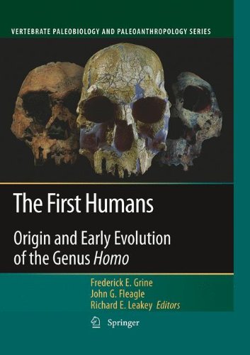 The First Humans – Origin and Early Evolution of the Genus Homo : Contributions from the Third Stony Brook Human Evolution Symposium and Workshop Octo