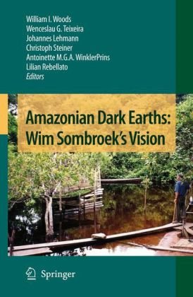 Amazonian Dark Earths: Wim Sombroeks Vision