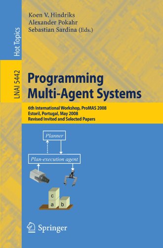 Programming Multi-Agent Systems: 6th International Workshop, ProMAS 2008, Estoril, Portugal, May 13, 2008. Revised, Invited and Selected Papers