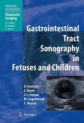 Gastrointestinal Tract Sonography in Fetuses and Children (Medical Radiology   Diagnostic Imaging)